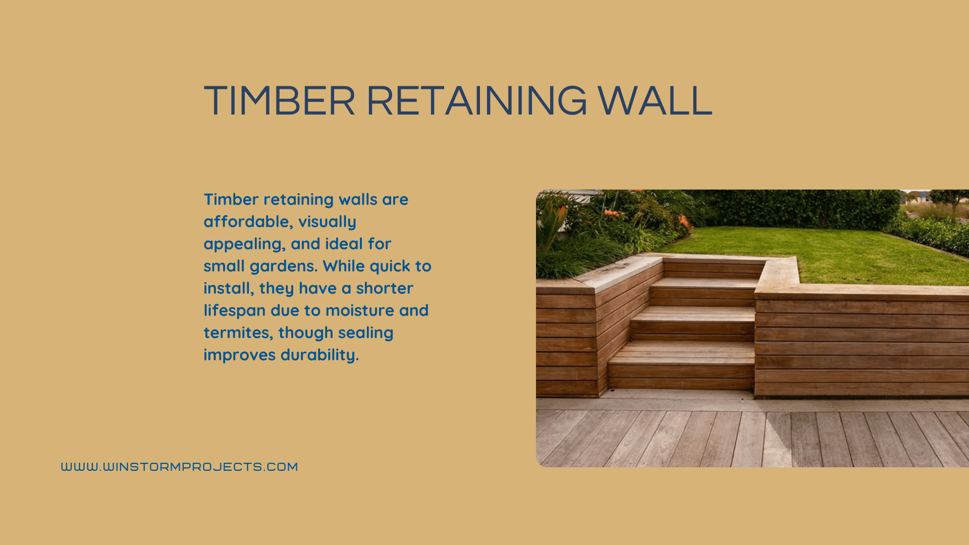 A timber retaining wall stairway leads to a lush garden. Text discusses affordability, aesthetics, and durability with sealing to improve lifespan.