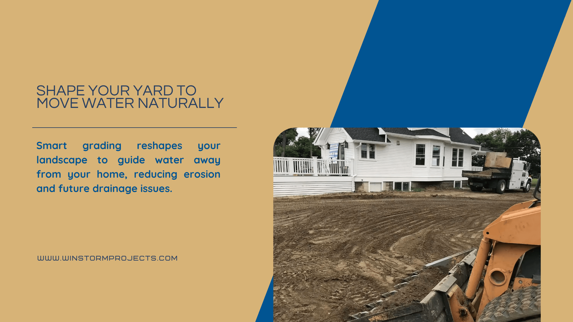 A yard is being reshaped by machinery for better water drainage, reducing erosion near a white house. Text details the benefits.