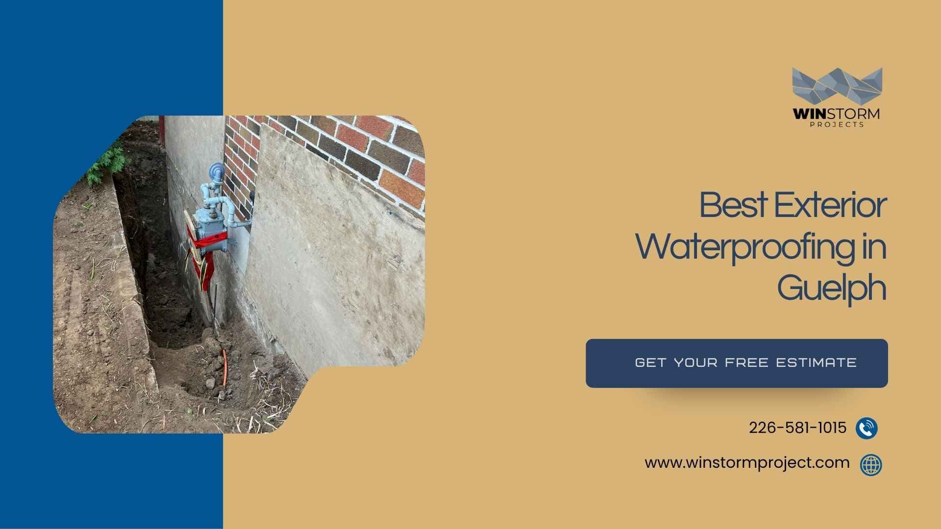 Trench beside a brick wall for waterproofing project. "Best Exterior Waterproofing in Guelph" advertisement by Winstorm Projects, with contact information.