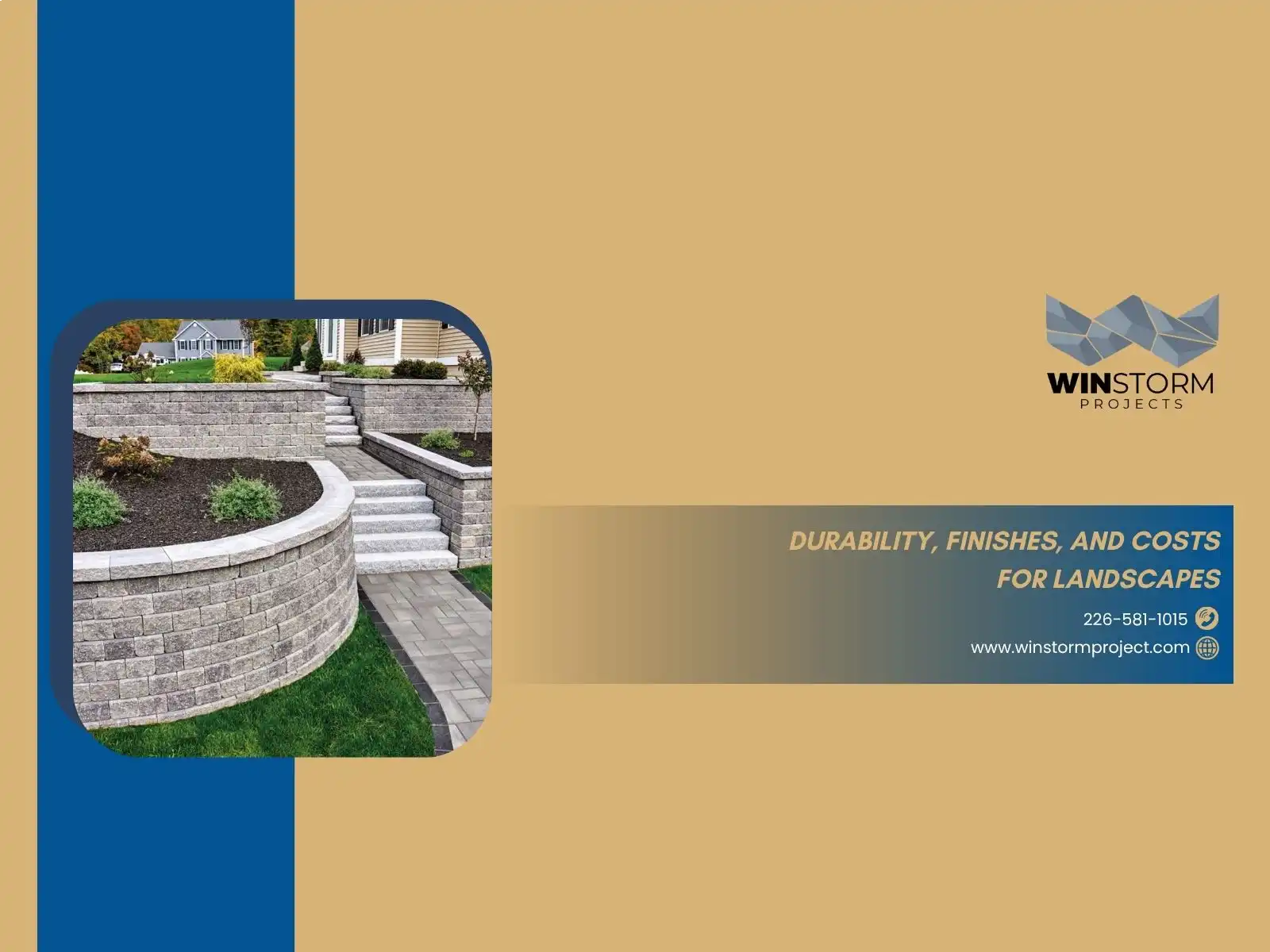 Terraced garden with stone walls, steps, and landscaping. "WinStorm Projects" text and contact details emphasize durability, finishes, and costs for landscapes alongside the garden image.